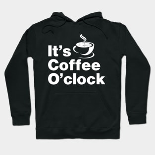 It's Coffee O'clock Hoodie
